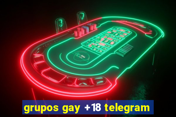 grupos gay +18 telegram